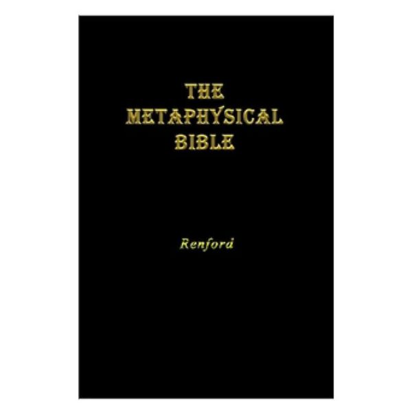 The Metaphysical Bible by Renford